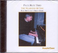 BLEY PAUL :  THE NEARNESS OF YOU  (STEEPLECHASE)

