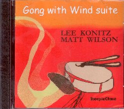 KONITZ LEE / WILSON MATT :  GONG WITH WIND SUITE  (STEEPLECHASE)

