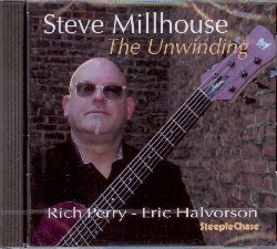 MILLHOUSE STEVE :  THE UNWINDING  (STEEPLECHASE)

Il primo disco del bassista e compositore newyorkese Steve Millhouse per casa Steeplechase, The Unwinding, richiama la nostra attenzione su uno strumento unico nel suo genere: la chitarra contrabbasso a sei corde. Inventata dal bassista Anthony Jackson a met degli anni '70, la chitarra contrabbasso ha permesso a Millhouse di sviluppare un suo stile distintivo che si inserisce alla perfezione con il suo trio composto da Rich Perry al sax tenore ed Eric Halvorson alla batteria. The Unwinding propone una tracklist molto variegata composta da due originali del chitarrista oltre a I Mean You di Thelonious Monk, Soulville di Horace Silver, Falling Grace di Steve Swallow, Seven Minds di Sam Jones e Whisper Not di Benny Golson.