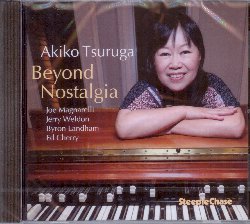 TSURUGA AKIKO :  BEYOND NOSTALGIA  (STEEPLECHASE)

Beyond Nostalgia segna il debutto per l'etichetta Steeplechase della talentuosa organista originaria di Osaka, in Giappone, Akiko Tsuruga. Con il suo gruppo di lavoro che comprende il marito trombettista Joe Magnarelli (tromba), Jerry Weldon (sax tenore), Ed Cherry (chitarra) e Byron Landham (batteria), Akiko Tsuruga (Hammond B-3) si esprime con un'energia elettrizzante che non compromette il suo talento per il fraseggio elegante. Con una tracklist che comprende alcuni originali dell'organista oltre a Back Track (Lonnie Smith), I'll Close my Eyes (Billy Reid), Mack the Knife (Kurt Weil) e What a Diff'rence a Day Makes (Maria Grever), Beyond Nostalgia  un disco che rappresenta perfettamente cosa disse il mentore di Akiko Tsuruga, il leggendario organista Dr. Lonnie Smith (1942-2021):  Il modo di suonare di Akiko  come guardare un fiore che sboccia, un uccello che spiega le ali nel mondo della musica. Akiko  qui per restare. Il suo futuro  luminoso e promettente.