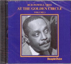 POWELL BUD :  AT THE GOLDEN CIRCLE VOL. 3  (STEEPLECHASE)

