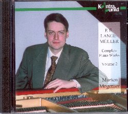 MOGENSEN MORTEN :  LANGE-MULLER: COMPLETE PIANO WORKS VOLUME 2  (KONTRAPUNKT)

