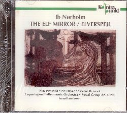 COPENHAGEN PHILHARMONIC/RASMUSSEN FRANS :  NORHOLM: THE ELF MIRROR / ELVERSPEJL  (KONTRAPUNKT)

