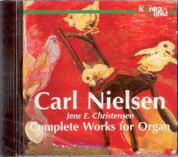 CHRISTENSEN JENS E. :  NIELSEN: COMPLETE WORKS FOR ORGAN  (KONTRAPUNKT)

