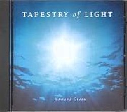 GREEN HOWARD :  TAPESTRY OF LIGHT  (NEW WORLD)

Gi apprezzato con le sue precedenti emissioni su New World per l'originalit delle sue composizioni, Howard Green miscela angeliche voci femminili a chitarra classica, violoncello, tastiere e ritmi gentili creando un album di meravigliosi paesaggi sonori che rilassano e sollevano lo spirito. Immagina un bellissimo campo ricoperto di rugiada o un lago di montagna riscaldato dai primi raggi di sole dell'aurora: Tapestry of Light  un vero arazzo di luce che evoca immagini fantastiche ed  uno di quegli album che semplicemente richiedono di essere ascoltati e riascoltati.