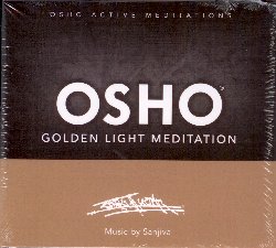 OSHO MEDITATIONS :  OSHO GOLDEN LIGHT MEDITATION  (OSHO FOUNDATION)

Osho Golden Light Meditation propone un metodo facile per trasformare l'energia della persona e spingerla verso l'alto. E' consigliabile fare la meditazione due volte al giorno per 20 minuti: al mattino prima di alzarsi e la sera poco prima di andare a dormire. Le musiche di Osho Golden Light Meditation sono state pensate e composte da Sanjiva per indicare le diversi fasi meditative e per dare loro un valido supporto energetico.