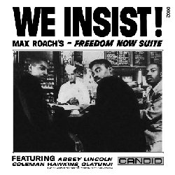 ROACH MAX :  WE INSIST! FREEDOM NOW SUITE  (PURE PLEASURE)

We Insist! Freedom Now Suite  un classico. In un periodo in cui il movimento per i diritti sociali stava iniziando a scaldarsi, il batterista Max Roach registrava una suite struggente che racconta la storia nera, in particolare la schiavit, ed il razzismo. Il line-up  da paura: Coleman Hawkins e Walter Benton al sax tenore, Booker Little alla tromba, Julian Priester al trombone, James Schenk al basso, Babatunde Olatunji alle congas, Thomas Du Vall e Ray Mantilla alle percussioni, Max Roach alla batteria e c' pure spazio per la voce della carismatica Abbey Lincoln. In Tryptich: Prayer/Protest/Peace la Lincoln brilla in un duetto mozzafiato con Roach che l'aveva presa sotto la sua ala protettrice, regalando al pubblico delle strazianti urla di rabbia davvero indimenticabili. Registrato tra l'agosto ed il settembre del 1960 ai Nola Penthouse Studios di New York, e originariamente pubblicato dall'etichetta Candid, We Insist! Freedom Now Suite  un disco imperdibile a cui l'influente Penguin Guide to Jazz ha assegnato il massimo dei voti, ritenendolo un album di fondamentale importanza per lo sviluppo del free jazz.