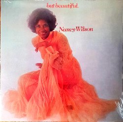 WILSON NANCY :  BUT BEAUTIFUL  (PURE PLEASURE)

Cantante jazz e soul di grande successo, Nancy Wilson ha colmato il divario tra l'era vocale pop classica di Peggy Lee, Frank Sinatra ed Ella Fitzgerald e quella delle dive r&b di oggi. Sebbene Nancy Wilson abbia sempre affermato di prendere ispirazione dallo stile nudo e androgino di Jimmy Scott, il suo modo di cantare ricorda anche Dinah Washington e Sarah Vaughan. Giovane e di una bellezza mozzafiato, Nancy Wilson  stata scoperta mentre si esibiva in un jazz club di New York alla fine degli anni '50 da Cannonball Adderley che disse ai manager della Capitol Records che dovevano ingaggiarla al pi presto, prima che lo facesse un'altra etichetta. Wilson firm immediatamente un contratto e inizi a registrare per la Capitol. Registrato nel novembre del 1969, But Beautiful  un disco di ballate interpretate dalla Wilson con un'espressivit che ricorda Dinah Washington e con l'accompagnamento di una sezione ritmica impeccabile composta dal pianista Hank Jones, dal chitarrista Gene Bertoncini, dal bassista Ron Carter e dal batterista Grady Tate. Lo stile della cantante  diretto, pieno di sentimento e molto attento alla melodia e ai testi. But Beautiful  un disco sublime di ballate, una delle migliori registrazioni di Nancy Wilson.