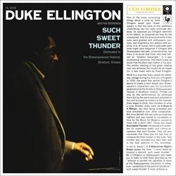 ELLINGTON DUKE :  SUCH SWEET THUNDER  (PURE PLEASURE)

Such Sweet Thunder  uno dei migliori progetti concettuali di Duke Ellington, una splendida suite in dodici parti ispirata all'opera di William Shakespeare. Pubblicato nel 1957 e realizzato dal pianista americano insieme alla sua orchestra, Such Sweet Thunder propone tutti originali di Ellington e Billy Strayhorn, composizioni in cui i solisti diventano degli attori che recitano in alcune scene dell'opera: in Up and Down, Up and Down (I Will Lead Them Up and Down) Clark Terry (tromba) veste i panni di Puck, mentre in Half the Fun, tratto dalla tragedia storica Antonio e Cleopatra, Johnny Hodges (sax alto) offre al pubblico una delle interpretazioni pi sensuali di tutta la sua carriera. Per un jazzista afroamericano comporre negli anni '50 una suite su temi shakespeariani non era certo un'occasione da poco. In effetti, sarebbe stato un progetto ambizioso anche per un compositore classico, ma quando il compositore in questione  il grande Duke Ellington, l'eccellenza del risultato  garantita!