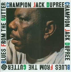 DUPREE CHAMPION JACK :  BLUES FROM THE GUTTER  (PURE PLEASURE)

Blues from the Gutter  un capolavoro del 1958 del pianista e cantante americano blues e boogie-woogie Champion Jack Dupree (1909-1992). Registrato a New York con una band esplosiva composta da Dupree (pianoforte e voce), Pete Brown (sax alto), Ennis Lowery (chitarra), Wendell Marshall (basso) e Willie Jones (batteria), il disco della Atlantic fornisce una testimonianza eloquente del posto che Dupree ha diritto di occupare nel firmamento blues e barrelhouse di New Orleans. La tracklist, decisamente fuori dal comune, offre alcuni originali del pianista come Can't Kick the Habit, TB Blues, Nasty Boogie e Junker's Blues, oltre ai tradizionali Stack-O-Lee e Frankie & Johnny e a Goin' Down Slow di James Burke Oden.