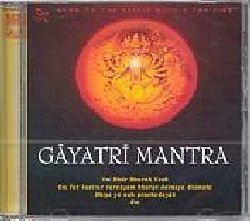 VARIOUS :  GAYATRI MANTRA  (OREADE)

Uno dei pi potenti ed antichi mantra esistenti, il Gayatri Mantra  uno strumento ideale per la meditazione e per aprire le porte a pi grandi capacit intellettuali e creative. Gayatri  anche un mantra dolcissimo che induce a cantare ed a sciogliere le proprie tensioni per apprezzare pi a fondo la pace interiore.