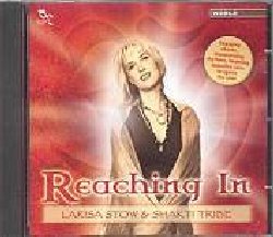 STOW LARISA & SHAKTI TRIBE :  REACHING IN  (OREADE)

Larisa Stow e la Shakti Tribe hanno creato una straordinaria miscela di antichi canti orientali e suoni contemporanei dall'occidente. Reaching In trasmette messaggi di pace ed amore che, combinati alla magnifica voce della Stow, ispirano il cuore e l'anima. Antichi canti che raccontano culture lontane nel tempo e nello spazio sono trasformati da questi talentuosi interpreti in meravigliose melodie dando vita ad un affresco sonoro di toccante bellezza. Reaching In con i mantra, le preghiere ed i canti in sanscrito ed aramaico,  un inno alla gioia di vivere ed una celebrazione dell'unit, ma al tempo stesso della diversit, vista come momento di arricchimento e non di impoverimento. Vincitrice del prestigioso Los Angeles Music Awards come migliore cantautrice dell'anno, Larisa Stow insieme ai sensibili musicisti della Shakti Tribe invitano l'ascoltatore ad intraprendere un viaggio che come meta ultima ha le parti pi segrete del cuore umano.