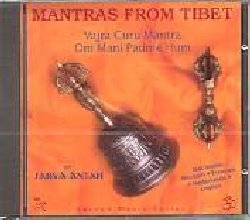 SARVA-ANTAH :  MANTRAS FROM TIBET  (OREADE)

Due antichi e potenti mantra tibetani - il famosissimo Om Mani Padme Hum ed il Vajra Guru Mantra - cantati con grande ispirazione e con un semplice accompagnamento strumentale. Ideale per meditazione, concentrazione e terapia.