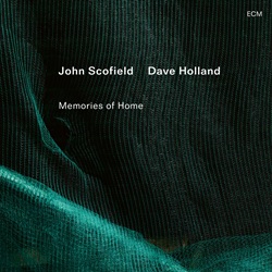 SCOFIELD JOHN / HOLLAND DAVE :  MEMORIES AT HOME  (ECM)

