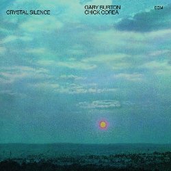 BURTON GARY / COREA CHICK :  CRYSTAL SILENCE  (ECM)

