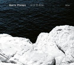 BARRE PHILLIPS :  END TO END - SOLO  (ECM)

