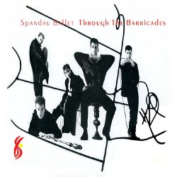 SPANDAU BALLET :  THROUGH THE BARRICADES  (PS MUSIC)

A1 Barricades - Introduction
A2 Cross The Line
A3 Man In Chains
A4 How Many Lies?
A5 Virgin
B1 Fight For Ourselves
B2 Swept
B3 Snakes And Lovers
B4 Through The Barricades