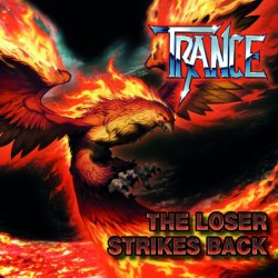 TRANCE :  THE LOSER STRIKES BACK  (ROCKPORT)

Scorpions, Accept, Trance: questi nomi si leggevano nella top list delle band hard rock/heavy metal tedesche nei primi anni '80. Dopo un singolo autoprodotto, la carriera della band Trance  iniziata nel 1982 con il debutto Break Out sull'etichetta Rockport a cui ha fatto seguito, un anno dopo, Power Infusion, con il singolo di successo Heavy Metal Queen. The Loser Strikes Back  stato registrato nel 2016 nello studio VPS con il produttore Ingo Czajkowski (Rage, Subsignal ecc.), senza i tipici trucchi della moderna tecnologia da studio. The Loser Strikes Back  un disco potente ed elettrizzante che ha il grande merito di aver immortalato la gioia di suonare che questa band, nonostante i molti cambiamenti nel line-up, ancora possiede.