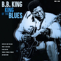 B.B. KING :  KING OF THE BLUES  (BELLEVUE)

Universalmente riconosciuto come uno dei pi importanti artisti della storia del blues, B.B. King (1925-2015)  una vera leggenda vivente. Il suo stile peculiare  entrato a far parte della storia del blues e la sua influenza ha travalicato i confini di genere. King of the Blues ripropone alcuni dei brani pi belli interpretati da questo gigante della musica come Every Day I Have The Blues, Three OClock Blues, Please Love Me, Troubles, Troubles, Troubles, Bad Luck e molti altri ancora, per riscoprire un mito che ha ancora molto da dire con la sua musica.
