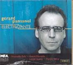 PANSANEL GERARD :  ELECTRIZZANTE  (NOCTURNE)

Electrizzante  l'ottava opera del chitarrista Gerard Pansanel come bandleader e, come suggerisce il titolo,  molto pi elettrica delle precedenti. Electrizzante vede il chitarrista affiancato dal mago delle parole, degli accenti e della voce Patrice Heral, un globetrotter che come Pansanel vive sulle coste del Mediterraneo, dal brillante fisarmonicista Lionel Suarez e dall'indispensabile Antonello Salis, dal 1984 compagno di avventure di Pansanel. Il chitarrista francese ha suonato con una serie di numi tutelari del jazz tra cui Don Cherry, Enrico Rava, Paolo Fresu, Archie Shepp, Antonello Salis, Aldo Romano, Phil Manzanera ed  attivo sulla scena jazz dal 1975, anno del suo primo concerto parigino con Aldo Romano. Electrizzante  un album sensibile con un approccio particolare al jazz: un'idea della melodia del tutto personale esaltata da un genuino e fecondo interplay con i musicisti del gruppo.